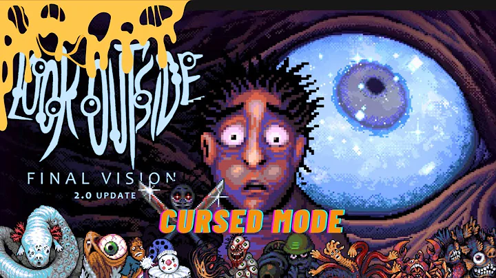 Look Outside: 2.0 Final Vision Cursed Mode