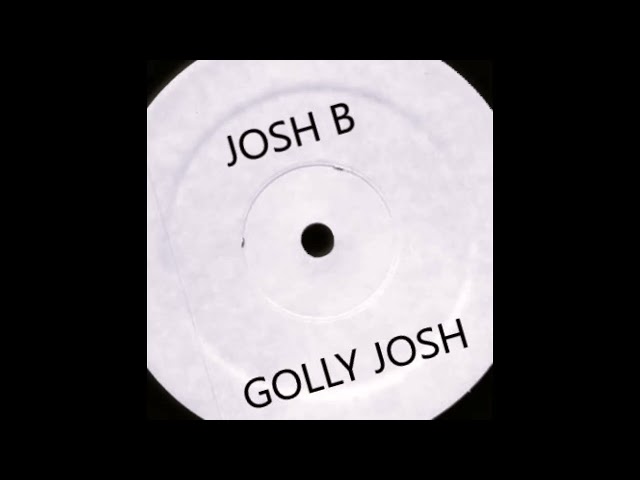Josh B - Golly Josh class=