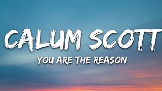Calum Scott__You Are The Reason ( lyrics )