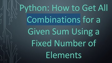 Python: How to Get All Combinations for a Given Sum Using a Fixed Number of Elements