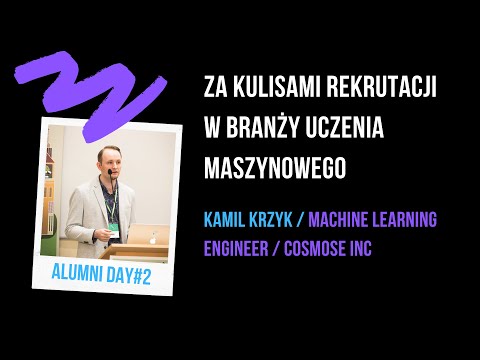 Za kulisami rekrutacji w branży Uczenia Maszynowego | Kamil Krzyk | Alumni Day #2