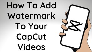 How To Add Watermark To Your CapCut Videos screenshot 4