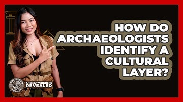 How Do Archaeologists Identify A Cultural Layer? - Ancient Wonders Revealed