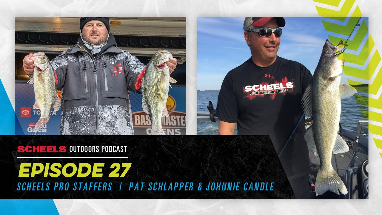 Episode 27: SCHEELS Fishing Pros Pat Schlapper & Johnnie Candle - SCHEELS  Outdoors Podcast 