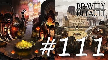 Bravely Default Gameplay Walkthrough Part 111 - Chapter 6 Alternatives [English][N3DS]
