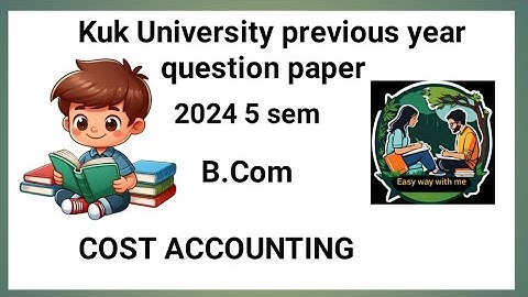 Cost Accounting 2024 kuk University previous year question paper 👍 5 Sem NEP