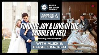 Finding Joy & Love in the Middle of Hell -- Alex & Elise