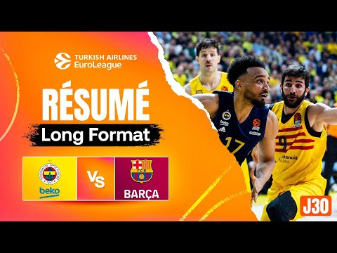 L'épouvantail FENER a-t-il fait tomber le BARÇA ? Fenerbahçe vs Barcelone - Résumé - EuroLeague J30