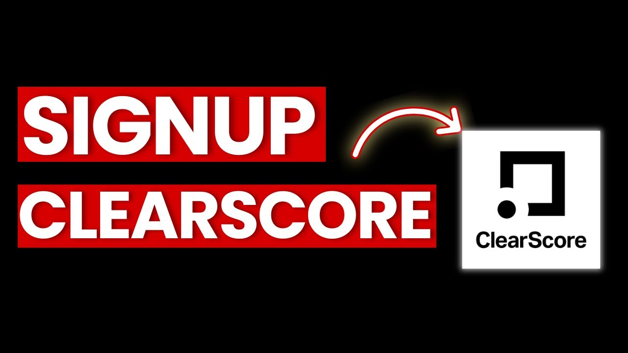 How to Sign up to Clear Score 2025