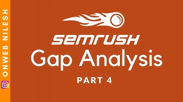 SEMrush - Gap Analysis - Keyword Gap - Backlink Gap - Bulk Analysis - Part 4