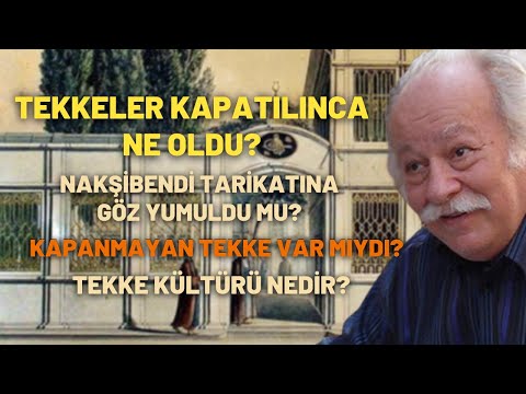 Tekkeler Kapatılınca Ne Oldu? Nakşibendi Tarikatına Göz Yumuldu Mu?