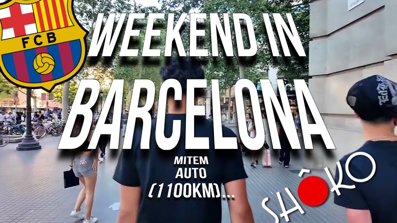 1100KM NACH BARCA GFAHRE.. | WEEKEND IN BARCELONA