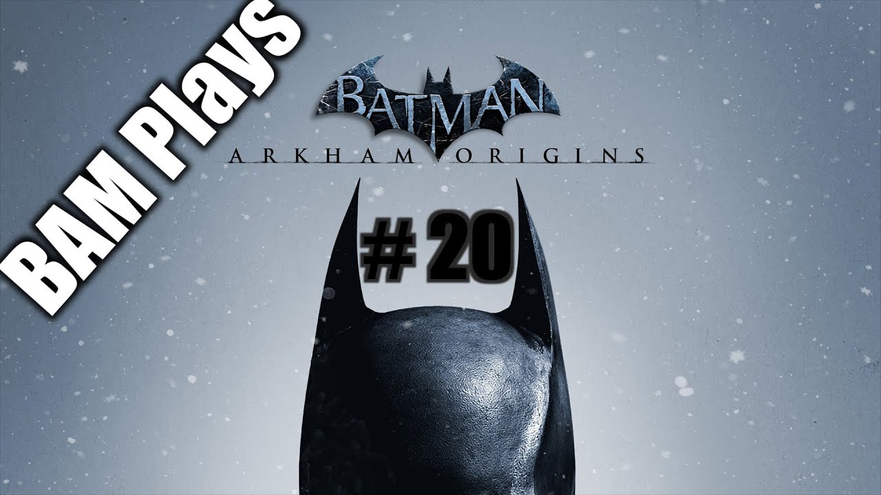 Batman: Arkham Origins - Episode 20 - Poor Batman