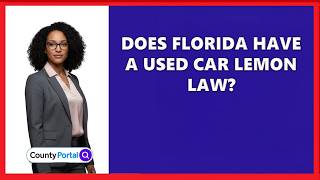 Does Florida Have a Used Car Lemon Law?