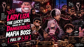 Full Ep 1-32 Lady Liza - The lucky girl raised by the dangerous Mafia Anime #ladyliza #mafia #anime 