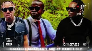SWAHILI AMAPIANO MIX Ft. MARIOO, CHINO KIDD, NANDY, G NAKO, TRESOR, GIGY MONEY, YJ KIBOKO, NAPHIE