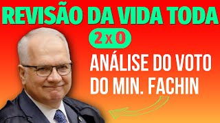 Fachin acompanha voto de Weber e revisão da vida toda tem empate no STF