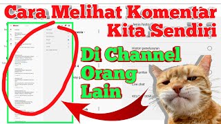 Cara Melihat Komentar Kita Sendiri di Channel Orang Lain Tanpa Membuka Kontennya