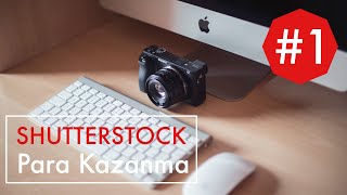 Shutterstock Para kazanma #1 Nasıl Fotoğraf Yüklenir? / Stok Fotoğrafçılığı