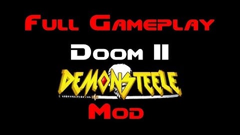 Doom II (Demonsteele Mod) - Full Gameplay - No Commentary