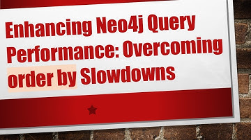 Enhancing Neo4j Query Performance: Overcoming order by Slowdowns