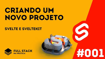 Svelte - Criando um Novo Projeto do Zero - FullStack na Prática 001
