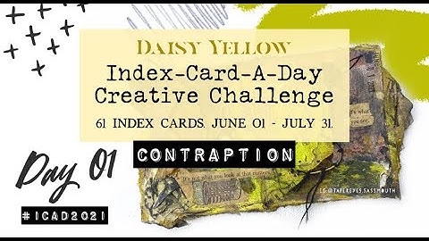 Index Card Art Challenge – ICAD 2021 : Day O1 : Prompt — Contraption — a mini mixed media tutorial