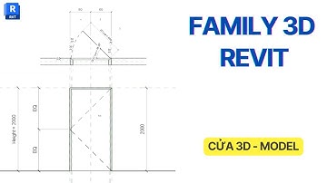 Hướng Dẫn Chi Tiết Tạo Family Cửa 3D Đa Năng Trong Revit