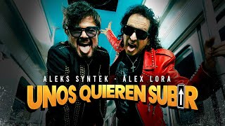 UNOS QUIEREN SUBIR (Video Oficial) - Aleks Syntek - Alex Lora *El Tri*