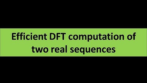 Efficient DFT computation of two real sequences
