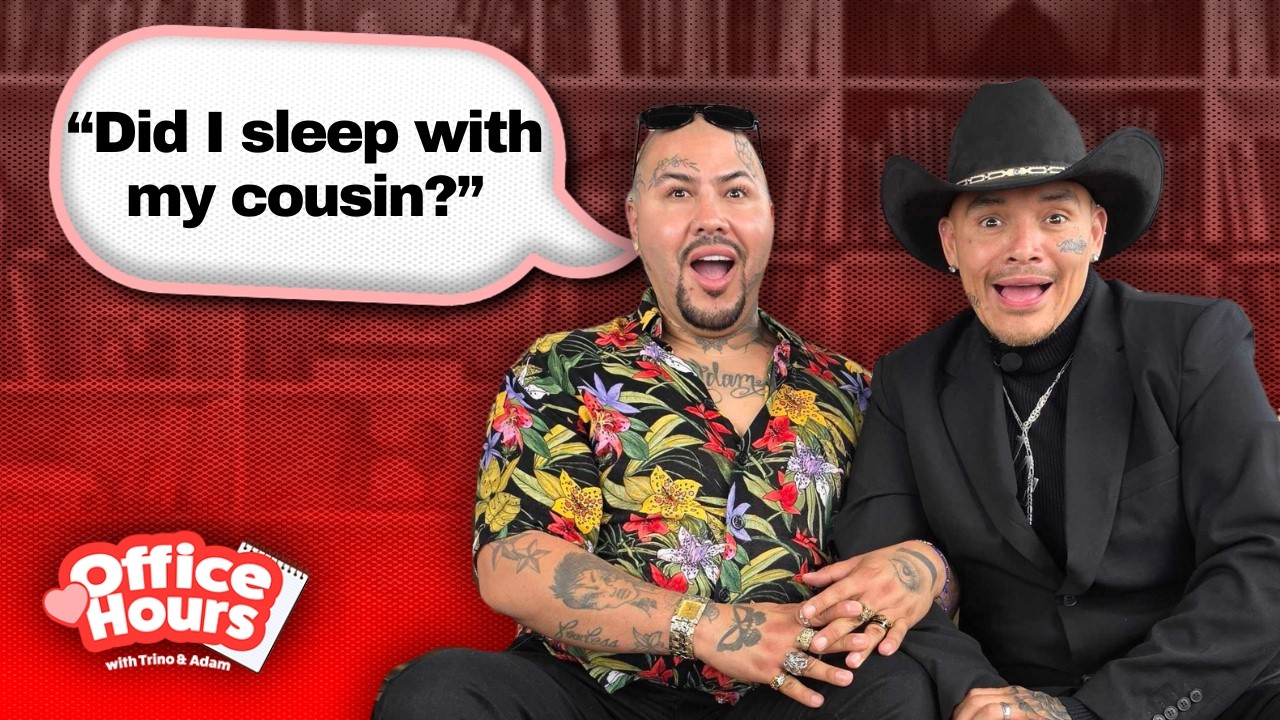 I Think I Might Have Slept With My Cousin! 😫 | Office Hours with Trino and Adam