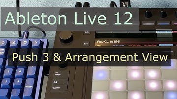 Ableton Live 12 Arrangement View & Push 3