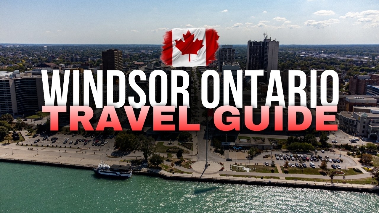 Ontario Windsor Travel Guide | Exploring the Scenic Riverfront