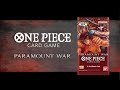 ONE PIECE CARD GAME Booster Pack -PARAMOUNT WAR- Trailer