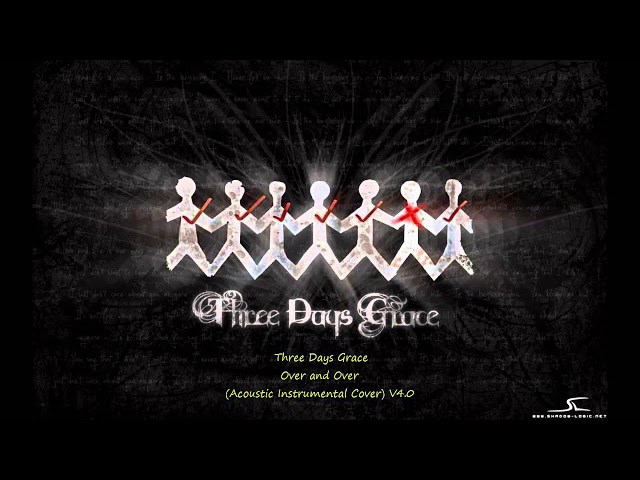 Three Days Grace Over and Over (Acoustic Instrumental Cover) V4.0