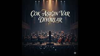 Çok Aşığın Var Diyorlar - İncesaz (Senfoni Orkestrası Ai Cover)