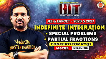 Indefinite Integration-Special Problems,Partial Fractions| Concept +Top PYQs| JEE & EAPCET 2026-2027