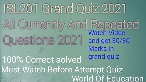 ISL201 Grand Quiz 2021 Preparation||Isl201 past papers MCQS |100% Correct Solved MCQS