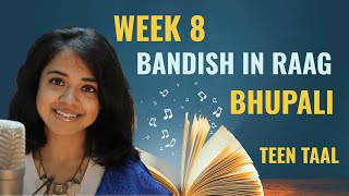 Week 8: Bandish in Raag Bhupali | Chandrani's Online Music Class