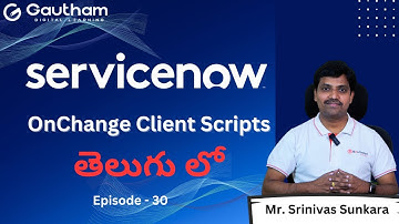 ServiceNow Telugu Series - Episode 30 | OnChange Client Scripts | ServiceNow Telugu Video