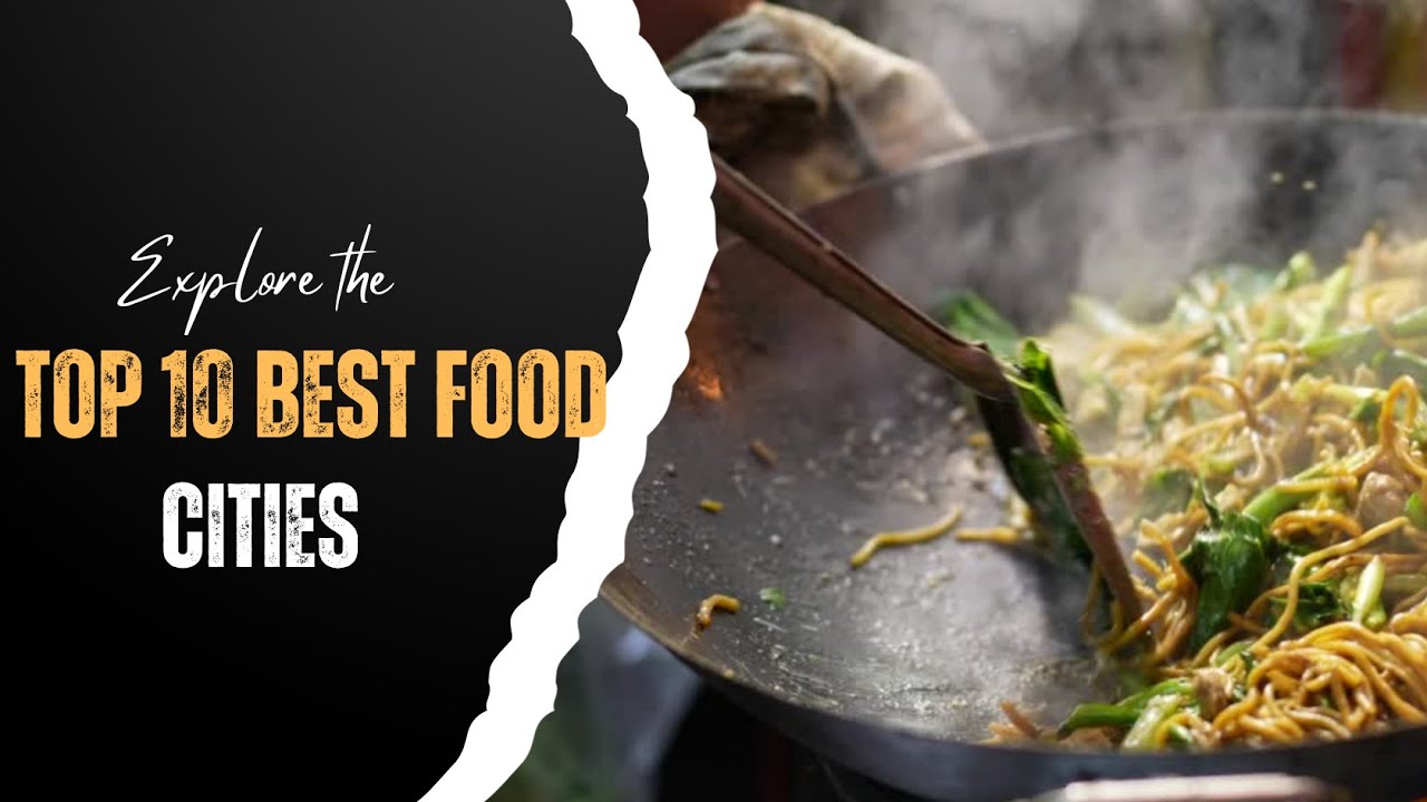 🌍🍽️ Explore the top 10 best food cities in the world! YouTube