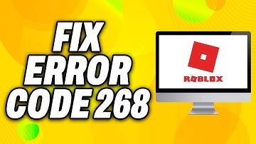 How To Fix Roblox Error Code 268 on PC (2025) - Quick Fix