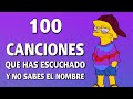 100 CANCIONES Que Has Escuchado Y No Sabes El NOMBRE #2021