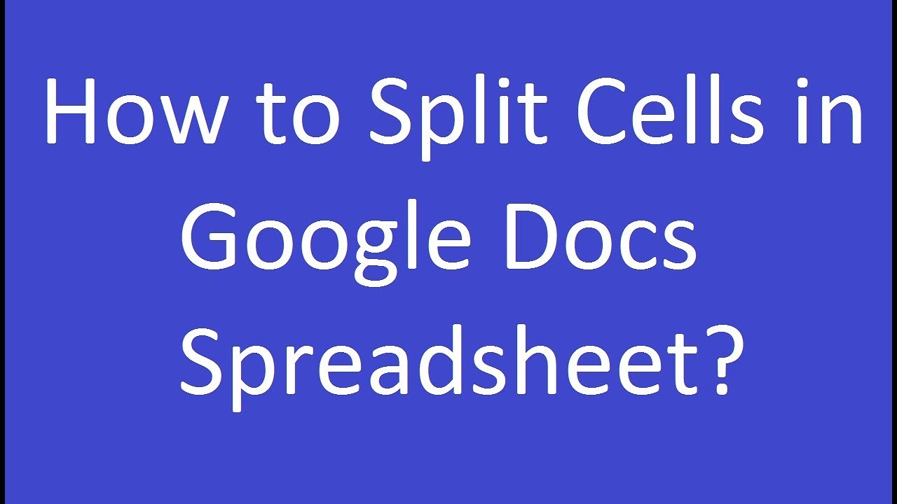 How To Split Cells In Google Docs Spreadsheet Youtube