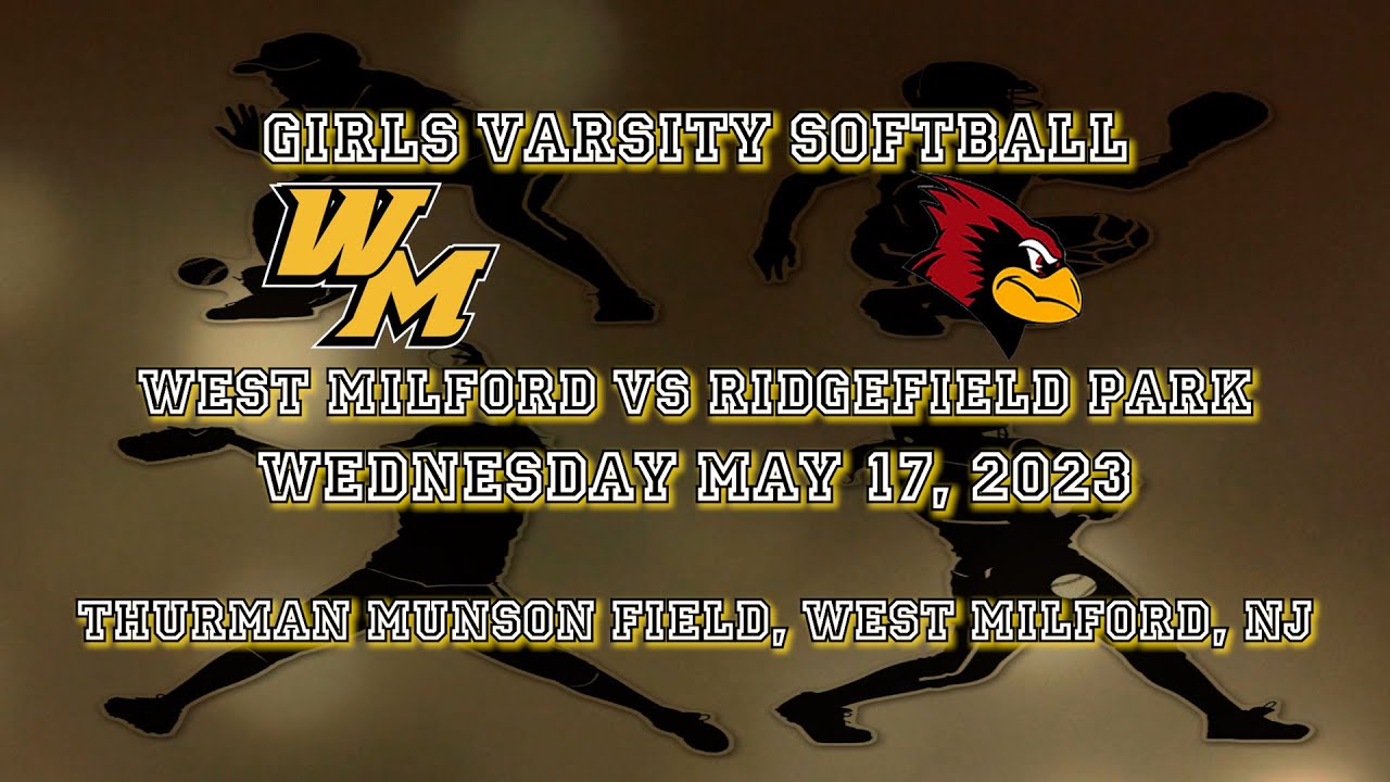 Girls Varsity Softball West Milford vs Ridgefield Park May 17, 2023