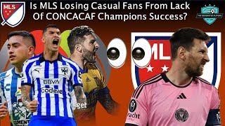 Does MLS Lack of CCC Success Drive Away Casual Fans MLSS CCC InterMiamiCF Messi