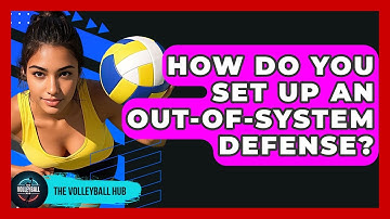 How Do You Set Up An Out-of-system Defense? - The Volleyball Hub