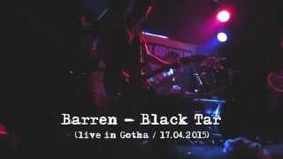 Video voorbeeld van "Barren - Black Tar ( live in Gotha 2015 )"