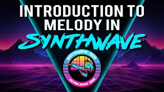 Introduction to MELODY in Synthwave