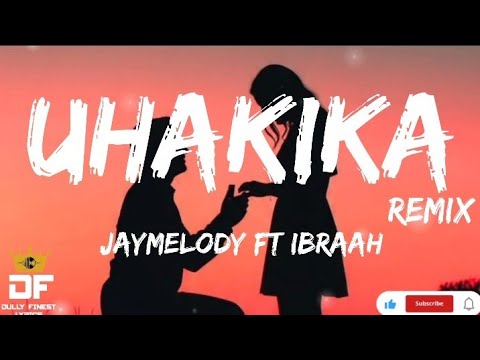 JAYMELODY FT IBRAAH-UHAKIKA(Lyrics)REMIX